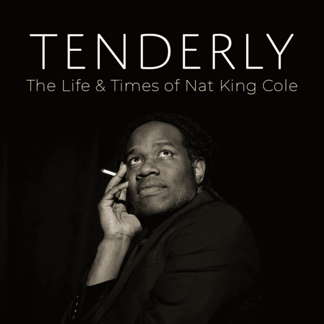 Tenderly: The Life &Amp; Times Of Nat King Cole By Duane Forrest At Hff 1 Img 7108